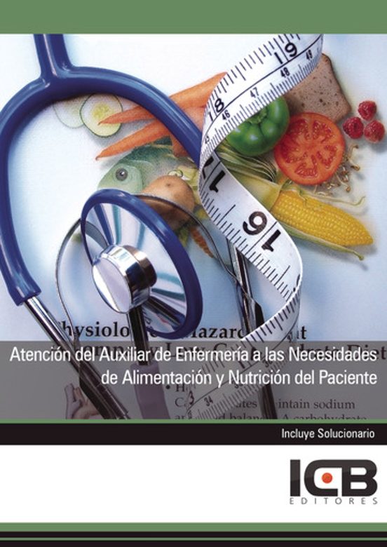 Atención Del Auxiliar De Enfermería A Las Necesidades De Alimenta Ción