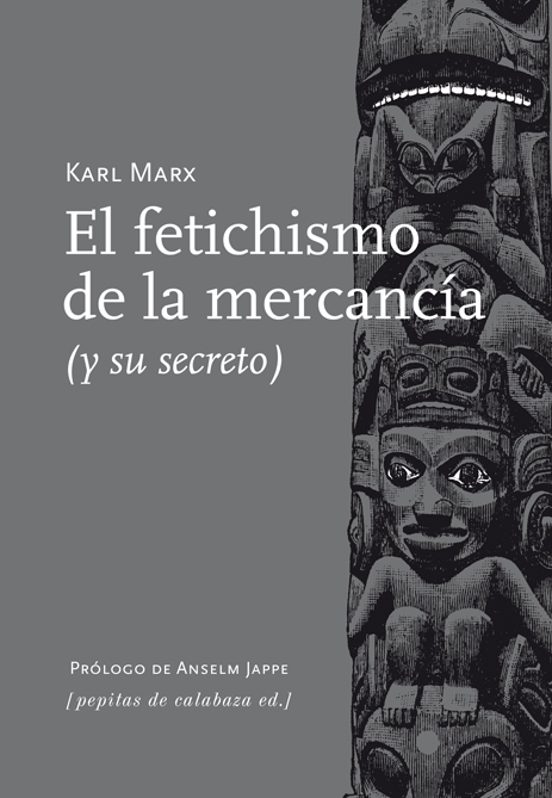 El Fetichismo De La Mercancia Y Su Secreto