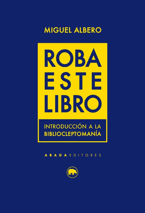 Roba Este Libro: Introduccion A La Bibliocleptomania