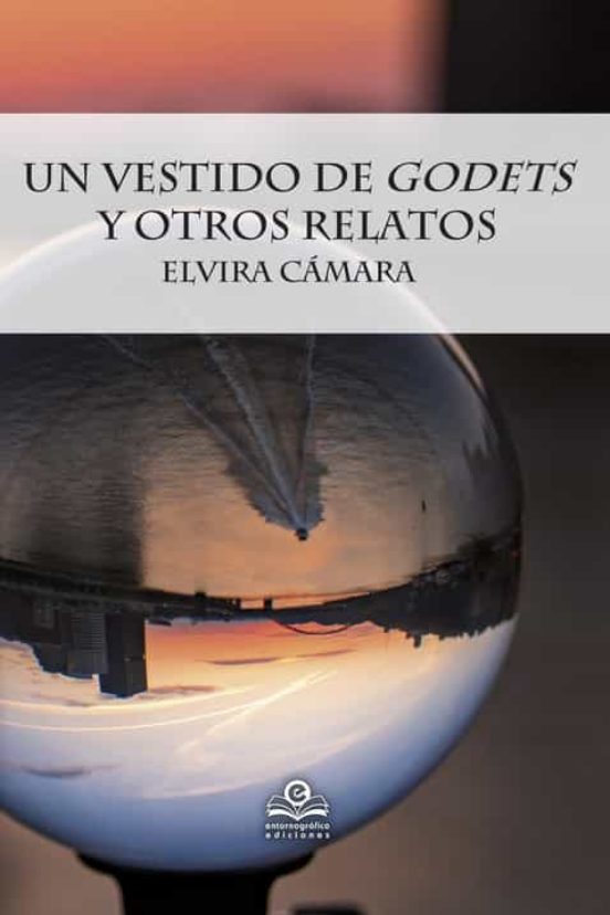 Un Vestido de Godets y Otros Relatos