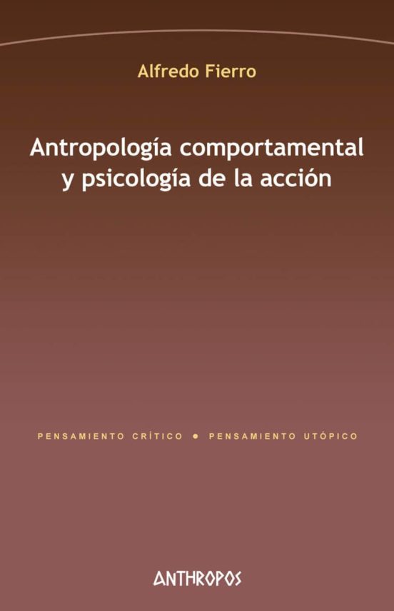 Antropología Comportamental Y Psicología De La Acción