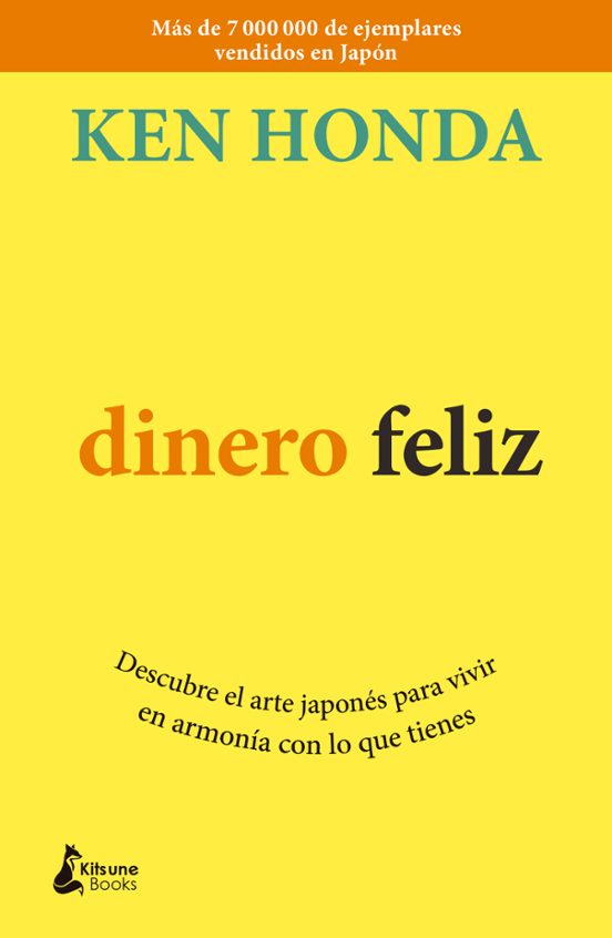 Dinero Feliz: Descubre El Arte Japonés Para Vivir En Armonía Con Lo Que Tienes