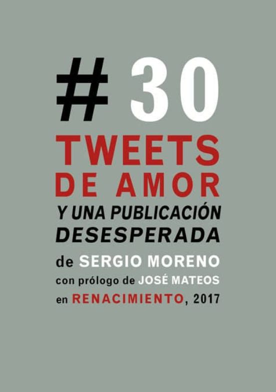 Treinta Tweets De Amor Y Una Publicación Desesperada
