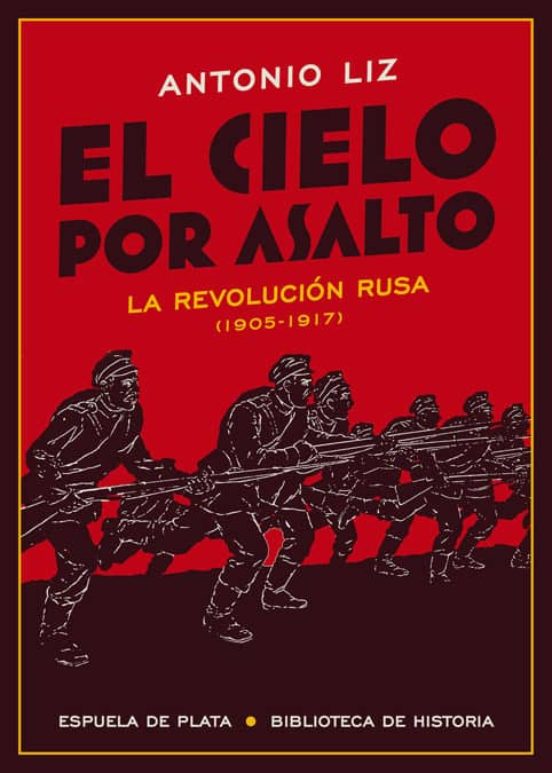 El Cielo Por Asalto: La Revolucion Rusa