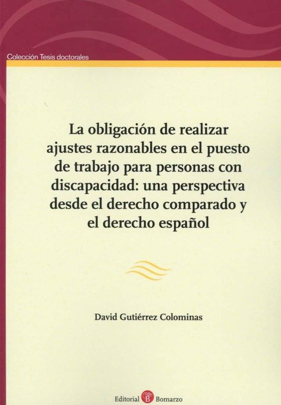 La Obligación De Realizar Ajustes Razonables En El Puesto De Trabajo Para Personas Con Discapacidad: Una Perspectiva Desde El Derecho Comparado Y El Derecho Español