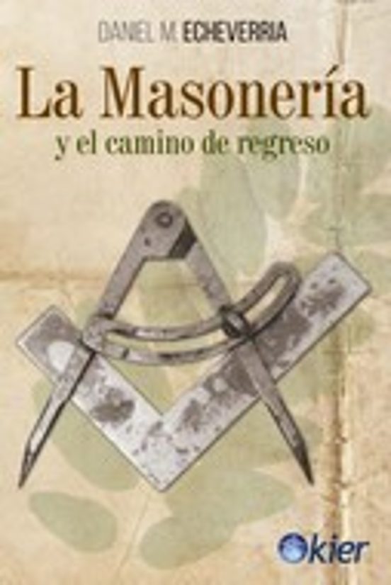 La Masonería Y El Camino De Regreso