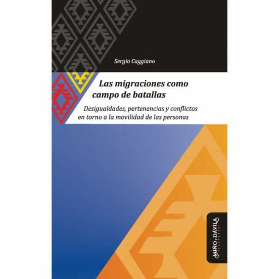 Las Migraciones Como Campo De Batallas: Desigualdades Pertenencias Y C