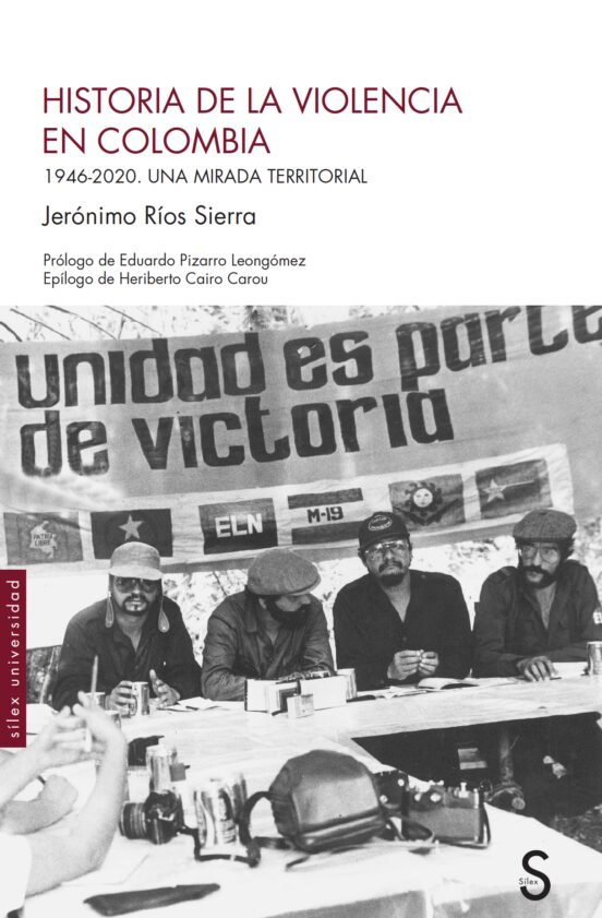 Historia De La Violencia En Colombia: 1946-2020. Una Mirada Territoria