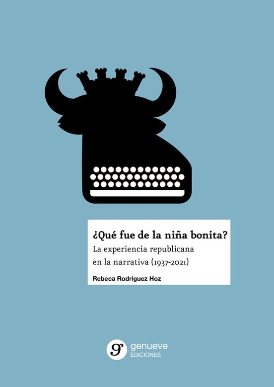 ¿Qué Fue De La Niña Bonita? La Experiencia Republicana En La Narrativa