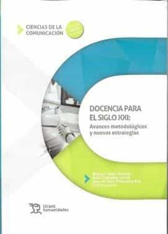 Docencia Para El Siglo Xxi: Avances Metodologicos Y Nuevas Estrategias