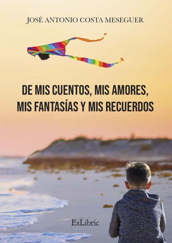 De Mis Cuentos Mis Amores Mis Fantasias Y Mis Recuer Dos