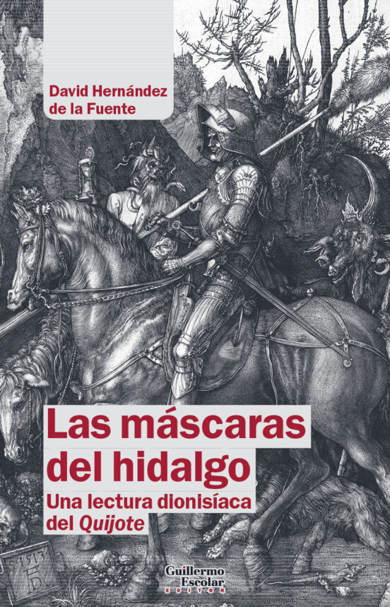 Las Mascaras Del Hidalgo: Una Lectura Dionisiaca Del Quijote