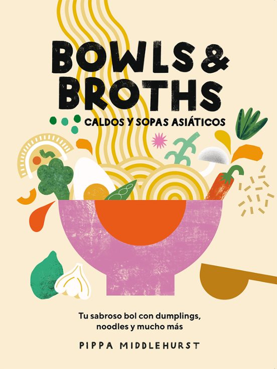 Bowls&Broths. Caldos Y Sopas Asiáticos