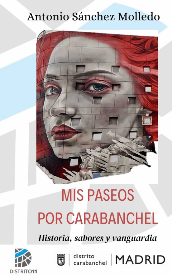 Mis Paseos Por Carabanchel: Historia Sabores Y Vanguardia En El Distri