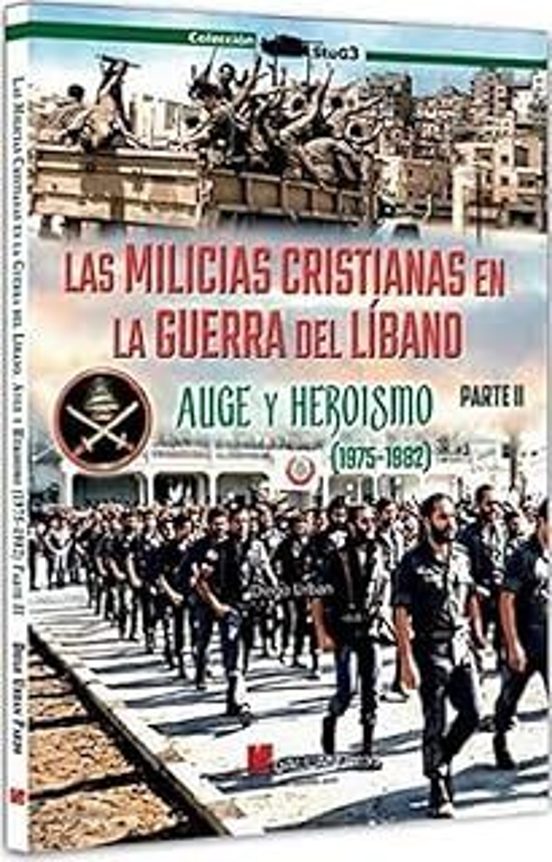 Las Milicias Cristianas En La Guerra Del Líbano. Parte II