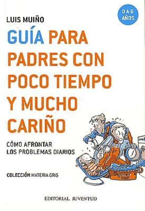 Guia Para Padres Con Poco Tiempo Y Mucho Cariño