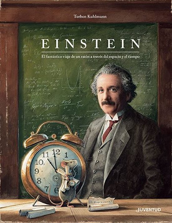 Einstein. El Fantástico Viaje De Un Ratón A Través Del Espacio Y El Tiempo