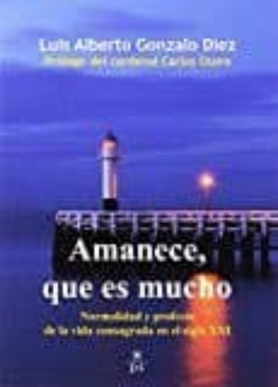 Amanece Que Es Mucho: Normalidad Y Profecia De La Vida Consagrada En E