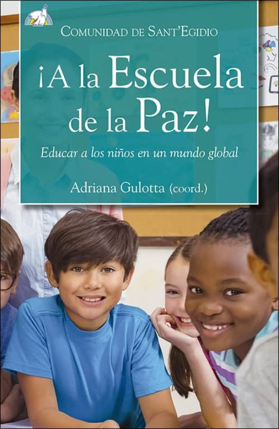 ¡ A La Escuela De La Paz! Educar A Los Niños En Un Mundo Global