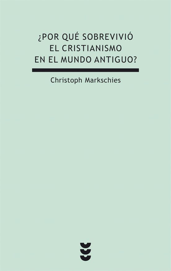 ¿Por Qué Sobrevivió El Cristianismo En El Mundo Antiguo?