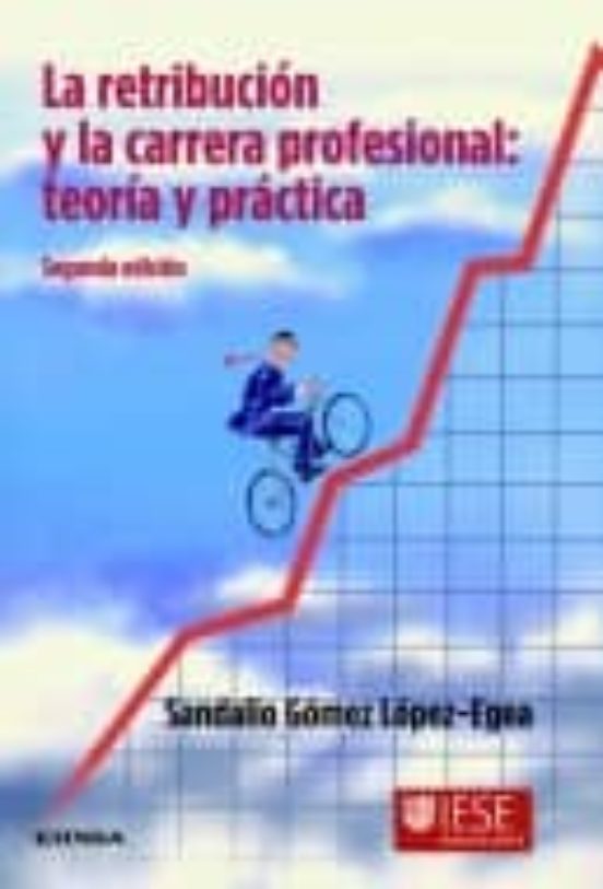 La Retribucion Y La Carrera Profesional: Teoria Y Practica