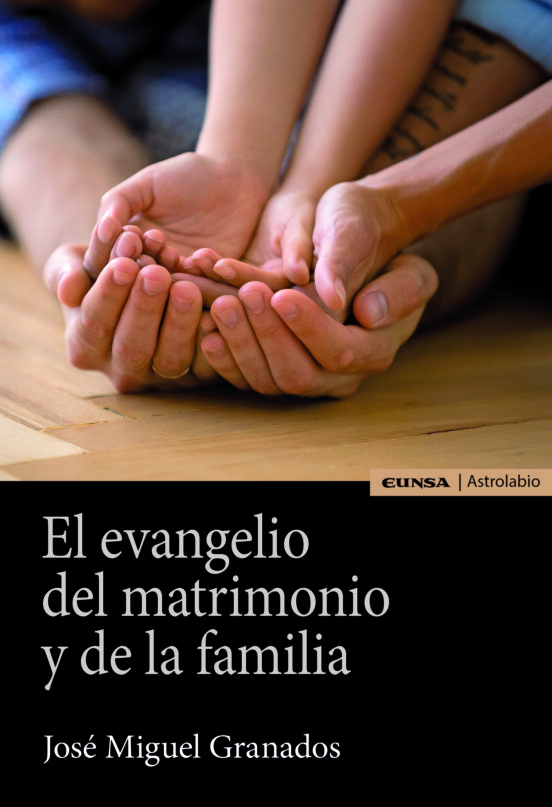 El Evangelio Del Matrimonio Y De La Familia