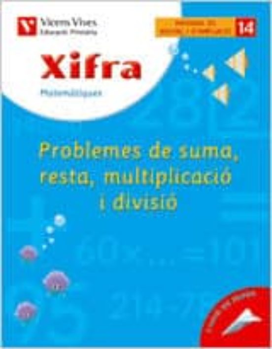 Xifra Problemes Suma Resta Multip. I Divisió: Primaria 3º