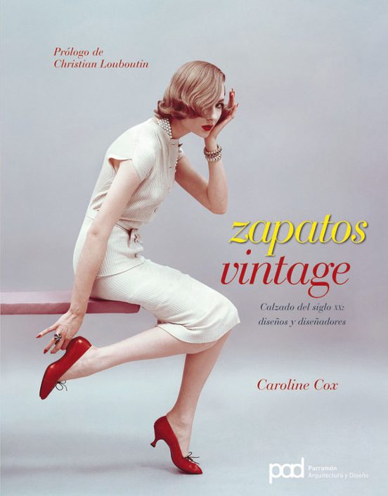 Zapatos Vintage: Calzado Del Siglo Xx: Diseño Y Diseñadores