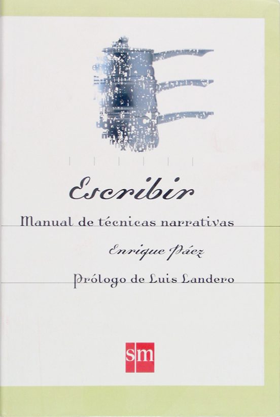 Escribir. Manual De Técnicas Narrativas