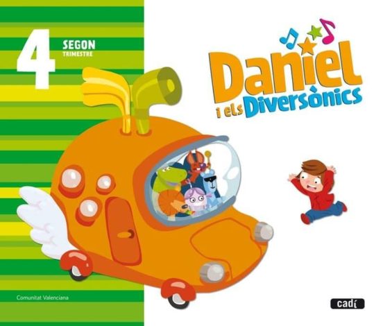 Daniel I Els Diversònics. 4 Anys. Segon Trimestre. Educacion Infantil