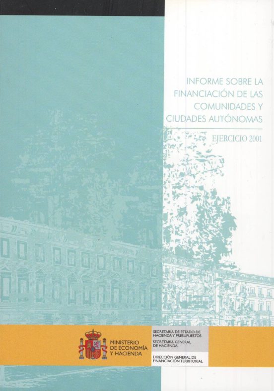 Informe Sobre La Financiación De Las Comunidades Y Ciudades Autónomas. Ejercicio 2001