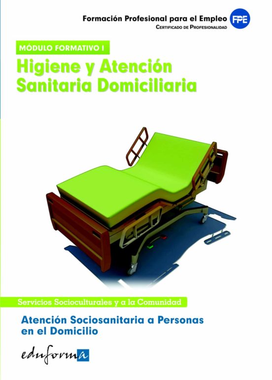 Atención Sociosanitaria A Personas En El Domicilio. Higiene Y Atención Sanitaria Domiciliaria