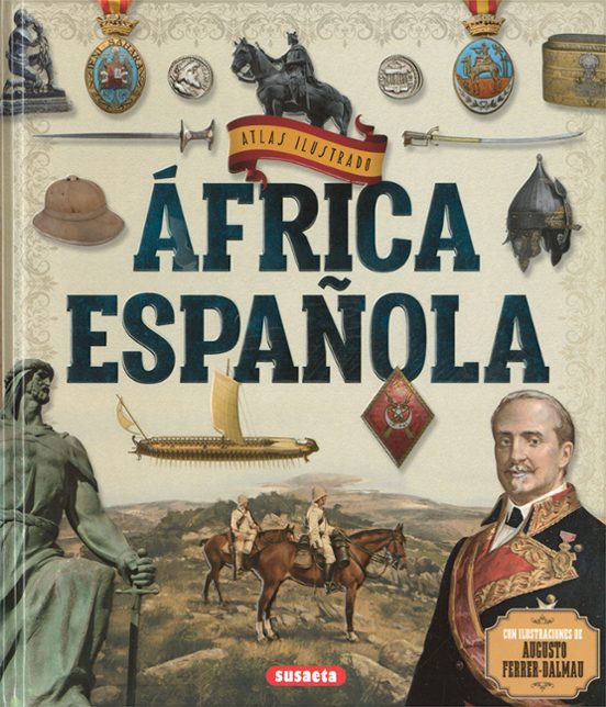 Africa Española. Atlas Ilustrado