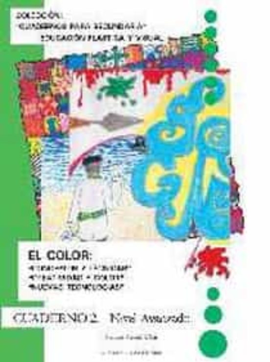 El Color: Conceptos y Tecnicas Creatividad y Color Nuevas Tecno Logias