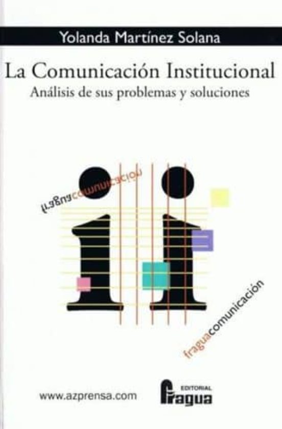 La Comunicacion Institucional: Analisis De Sus Problemas Y Soluci Ones