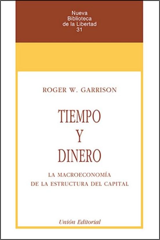 Tiempo Y Dinero: La Macroeconomia De La Estructura Del Capital