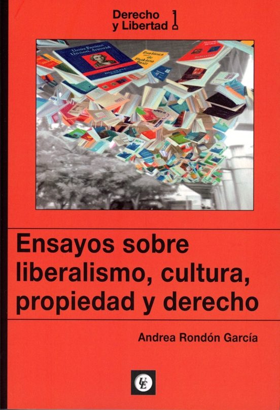 Ensayos Sobre Liberalismo Cultura Propiedad Y Derecho