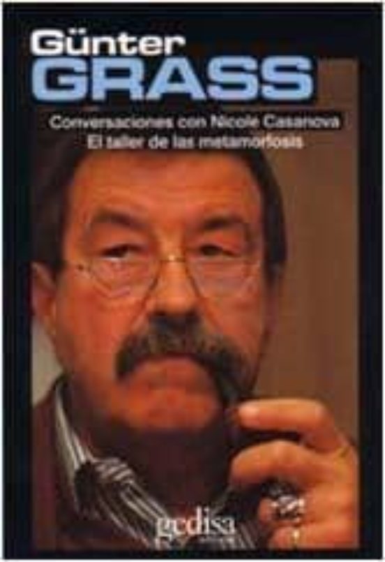 Atelier De Las Metamorfosis: Conversaciones Con Günter Grass