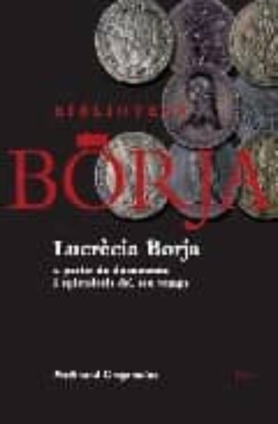 Lucrecia Borja A Partir De Documents I Epistolaris Del Seu Temps