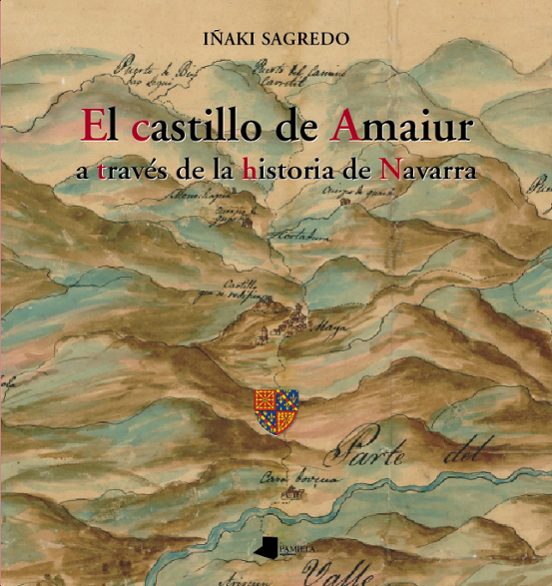 El Castillo De Amaiur A Través De La Historia De Navarra