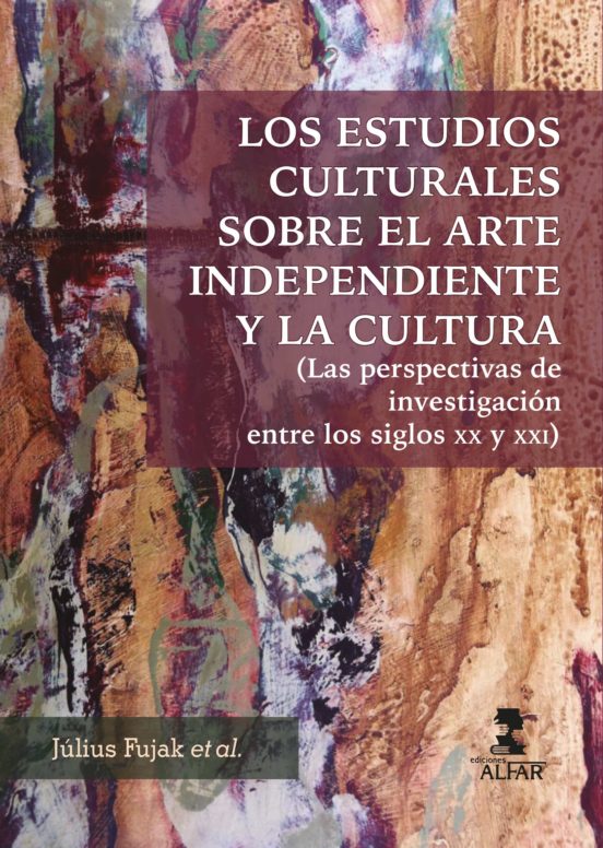 Los Estudios Culturales Sobre El Arte Independiente Y La Cultura