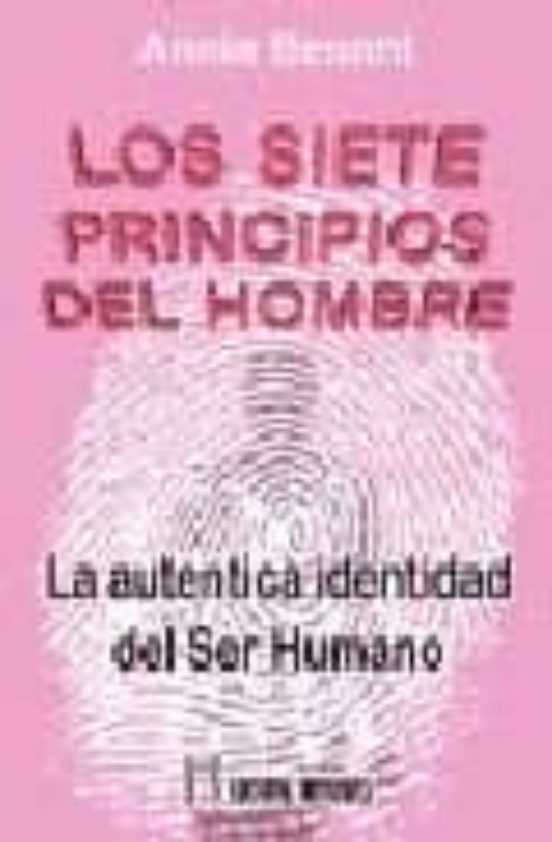 Los Siete Principios Del Hombre: La Autentica Identidad Del Ser H Uman