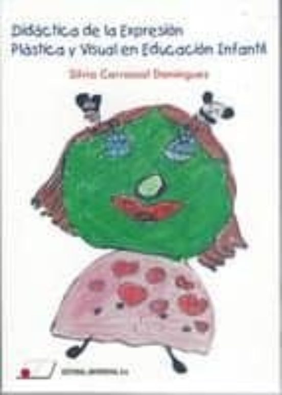 Didáctica De La Expresión Plástica Y Visual En Educación Infantil