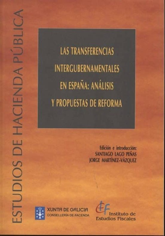 Las Transferencias Intergubernamentales En España: Análisis Y Propuestas De Reforma