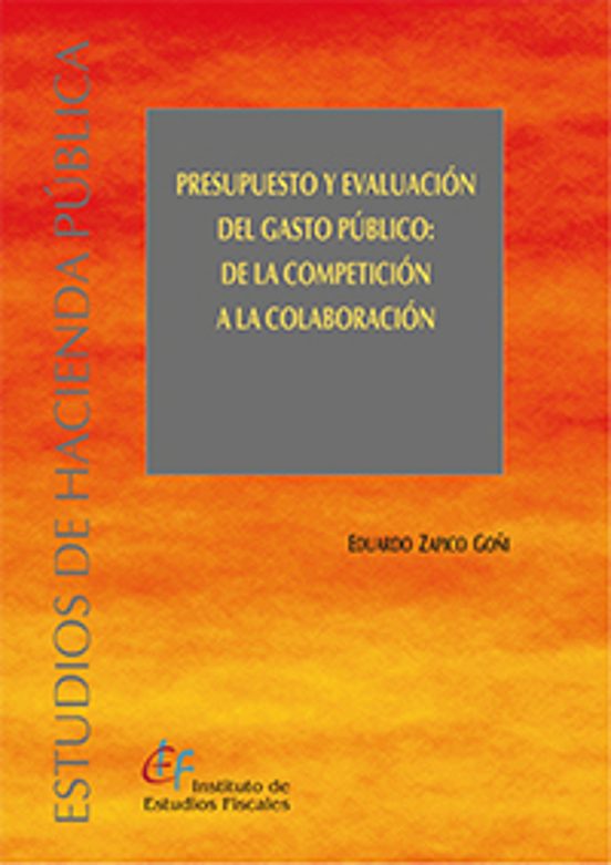 Presupuesto Y Evaluación Del Gasto Público: De La Competición A La Colaboración