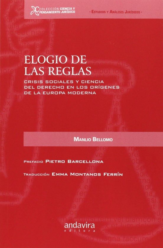Elogio De Las Reglas: Crisis Sociales Y Ciencia Del Derecho En Los Ori