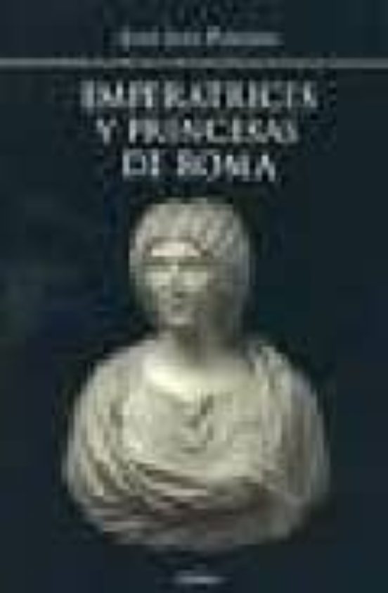 Emperatrices Y Princesas De Roma