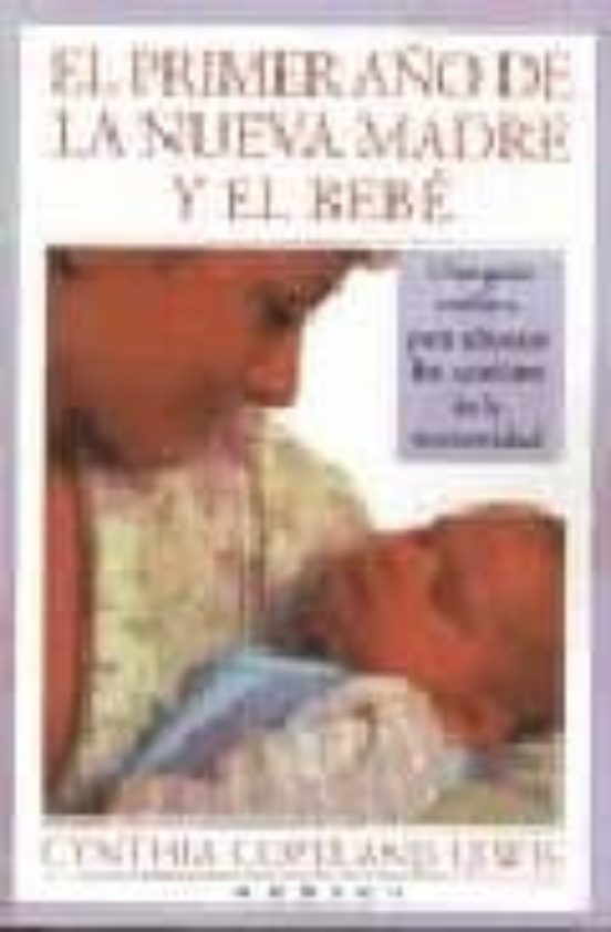 El Primer Año de la Nueva Madre y el Bebe: Una Guia para Afrontar los