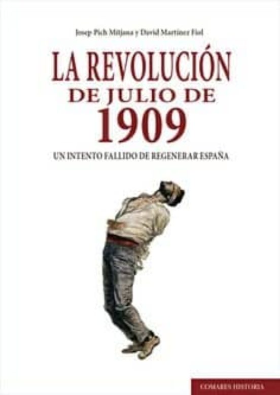 La Revolución de Julio de 1909. Un Intento Fallido de Regenerar e Spañ