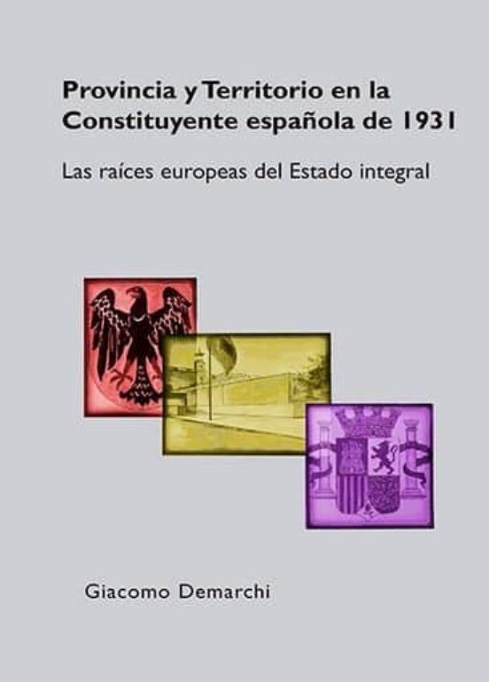 Provincia Y Territorio En La Constituyente Española De 1931: Las Raice